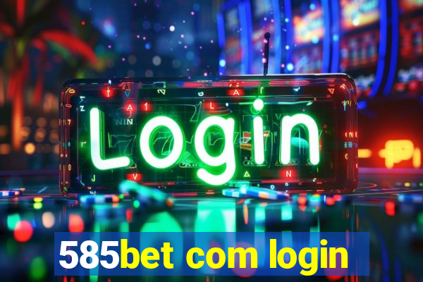 585bet com login